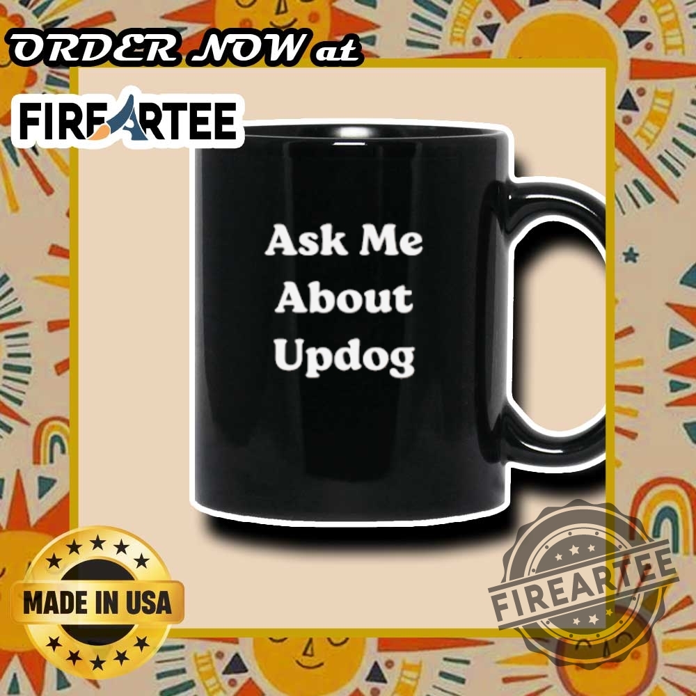 Funny Ask Me About Updog Tshirt Sarcastic Meme Joke Tee 7 Funny Ask Me About Updog Tshirt Sarcastic Meme Joke Tee fireartee 4