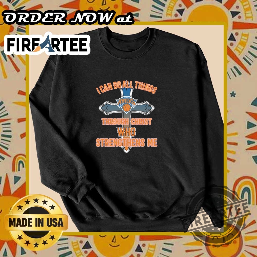 New York Knicks I Can Do All Things Through Christ Bible Verse Tshirt Christian Sports Fan Apparel 2025 6 New York Knicks I Can Do All Things Through Christ Bible Verse Tshirt Christian Sports Fan Apparel 2025 fireartee 3