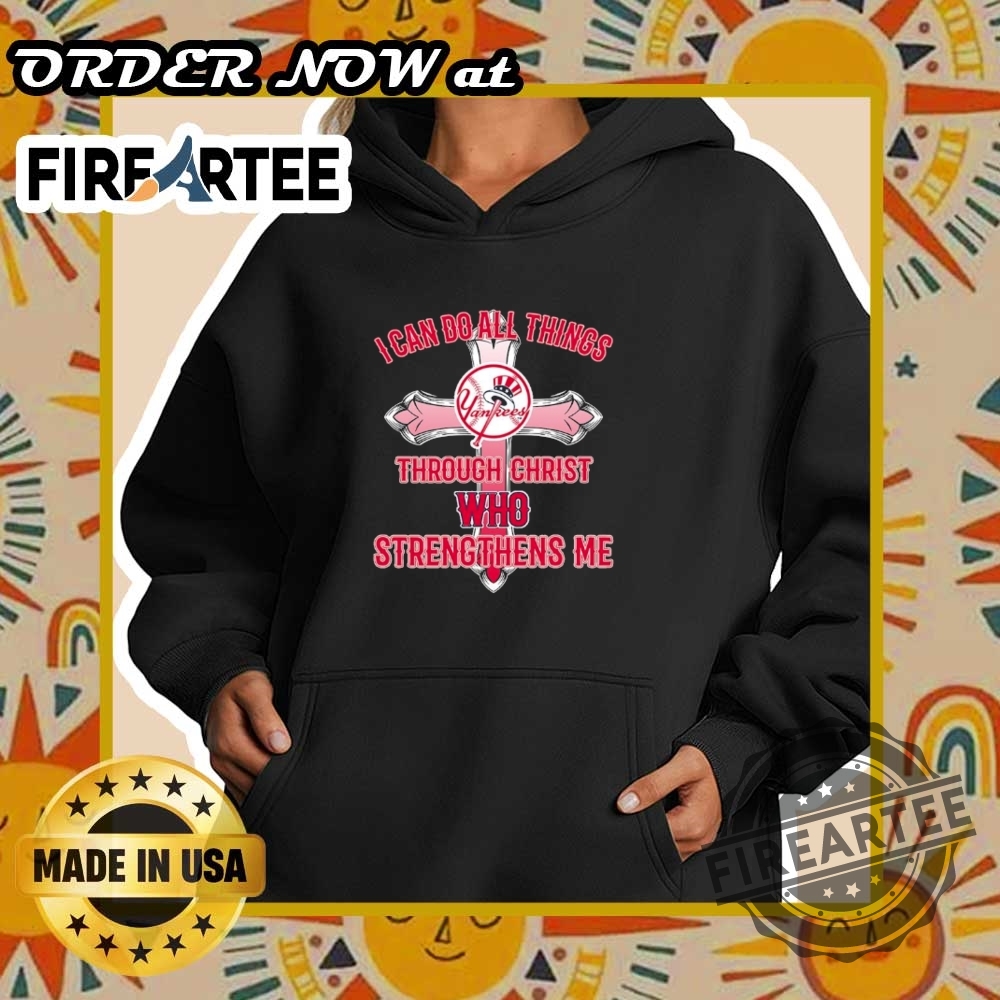New York Yankees I Can Do All Things Through Christ Bible Verse Tshirt Christian Sports Fan Apparel 2025 5 New York Yankees I Can Do All Things Through Christ Bible Verse Tshirt Christian Sports Fan Apparel 2025 fireartee 2
