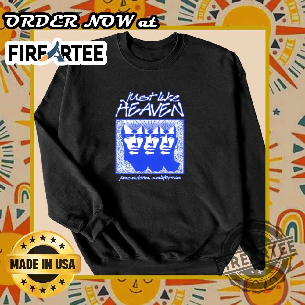 Just Like Heaven Pasadena California Telepathy Tshirt Music Nostalgia Tee 2025 6 Just Like Heaven Pasadena California Telepathy T-Shirt – Music Nostalgia Tee 2025