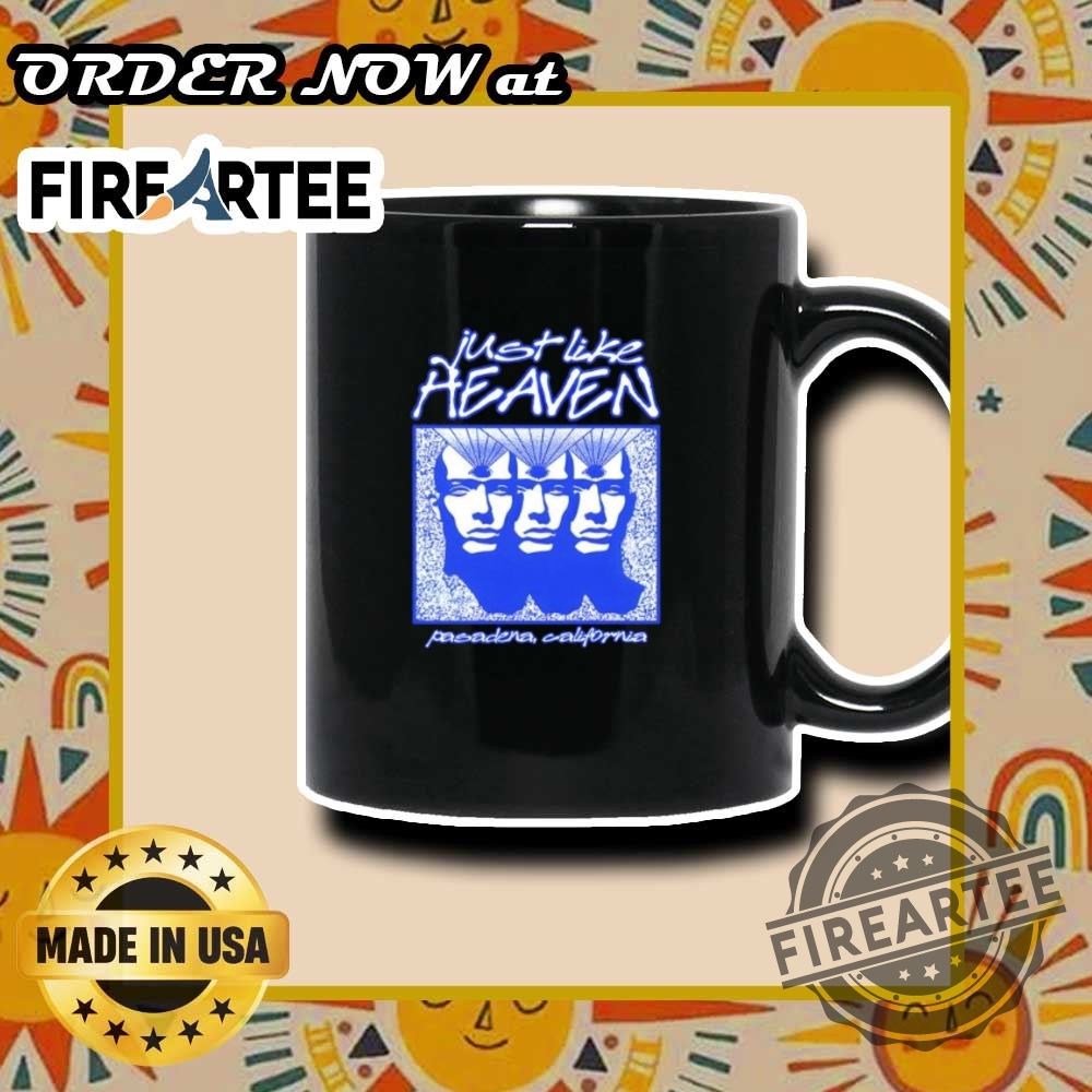 Just Like Heaven Pasadena California Telepathy Tshirt Music Nostalgia Tee 2025 7 Just Like Heaven Pasadena California Telepathy T-Shirt – Music Nostalgia Tee 2025
