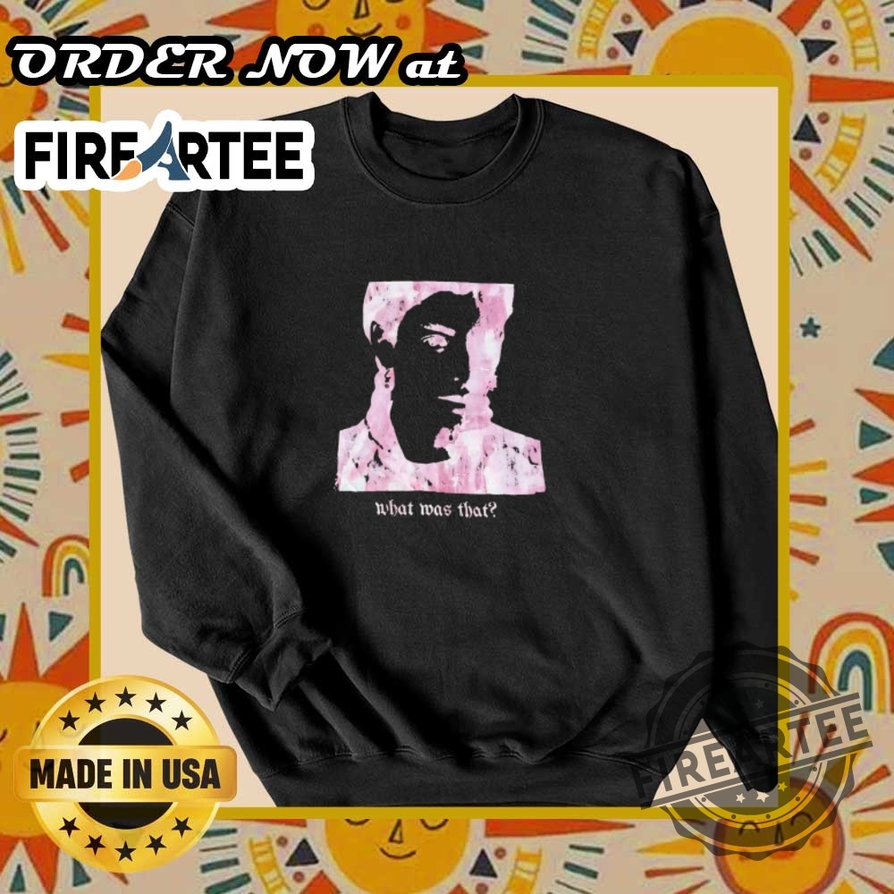 What Was That Graphic Tshirts 6 What was that graphic T-shirts