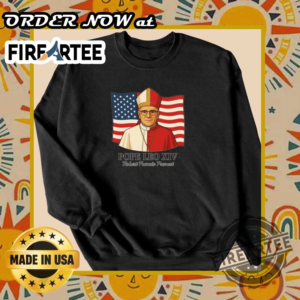 American Pope Leo Xiv May 8Th 2025 Robert Francis Prevost Tshirts 7 American Pope Leo XIV May 8th 2025 Robert Francis Prevost T-Shirts