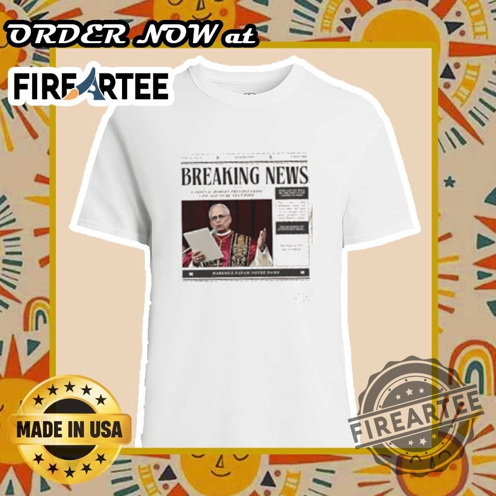"Shop Unique Pope Leo XIV Chicago 2025 Commemorative T-Shirts Online" 3 Breaking New Cardinal Robert Prevost From Chicago To Be Next Pope Tshirts