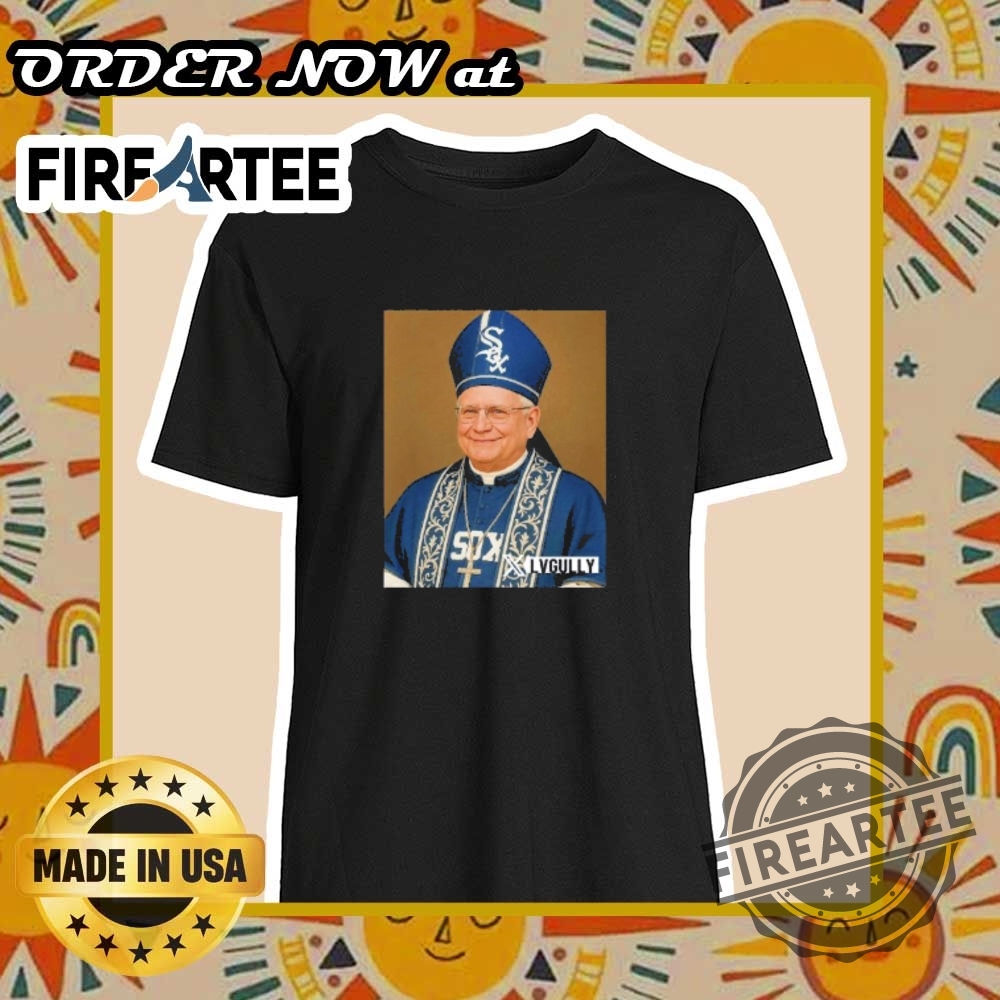 "Shop Unique Pope Leo XIV Chicago 2025 Commemorative T-Shirts Online" 6 Pope Leo Xiv In Chicago White Sox Robe Unique Catholic Tshirt