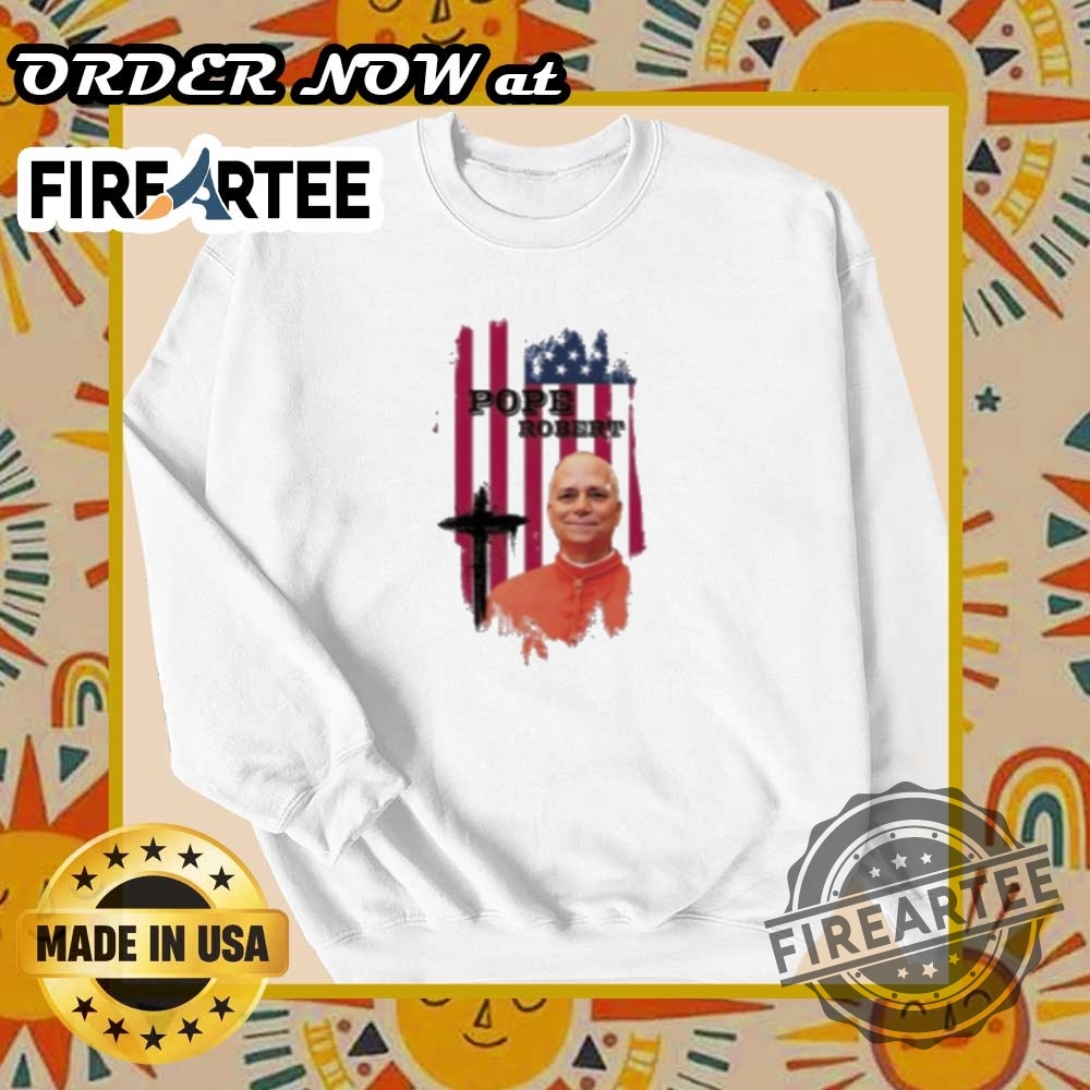 Official Pope Robert Francis Prevost Usa Flag Tshirt 6 Official Pope Robert Francis Prevost USA Flag T-Shirt
