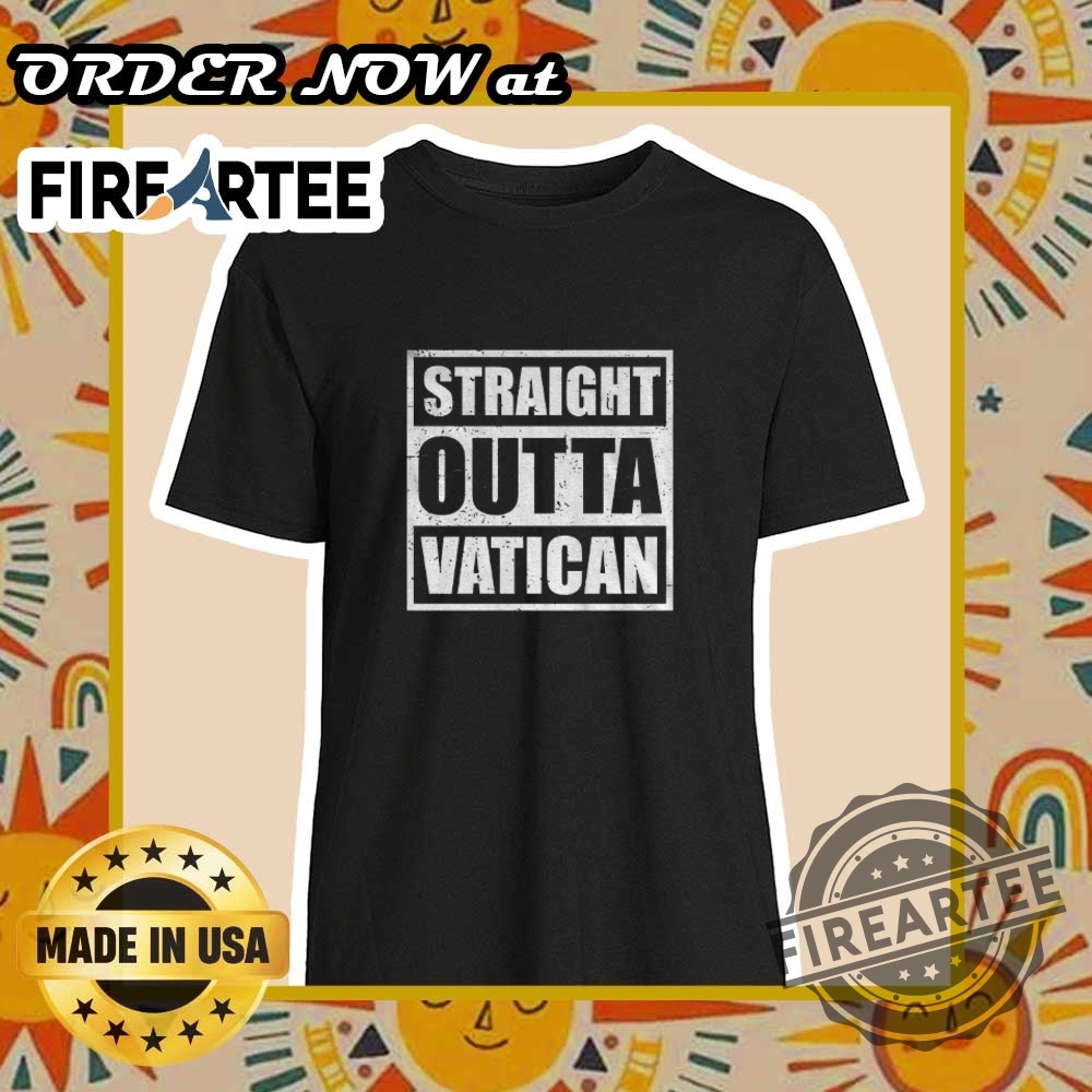 "Shop Unique Pope Leo XIV Chicago 2025 Commemorative T-Shirts Online" 17 Straight Outta Vatican Pope Leo Shirt Funny Catholic Meme Tee