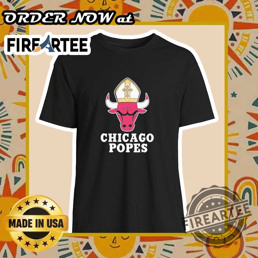 "Shop Unique Pope Leo XIV Chicago 2025 Commemorative T-Shirts Online" 18 Chicago Popes Tshirt Faith Meets The Windy City Tee