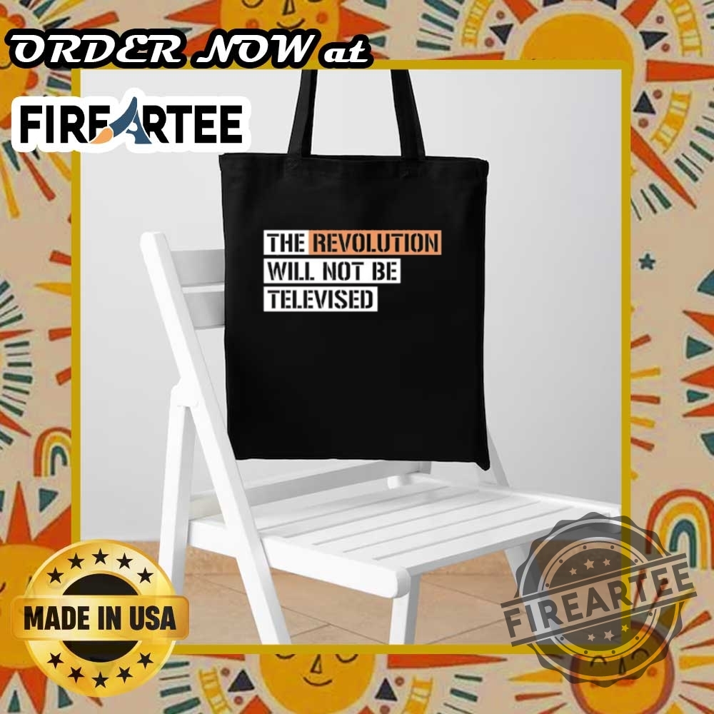 The Revolution Will Not Be Televised Tshirt Protest Statement Tee 9 The Revolution Will Not Be Televised T-Shirt – Protest Statement Tee