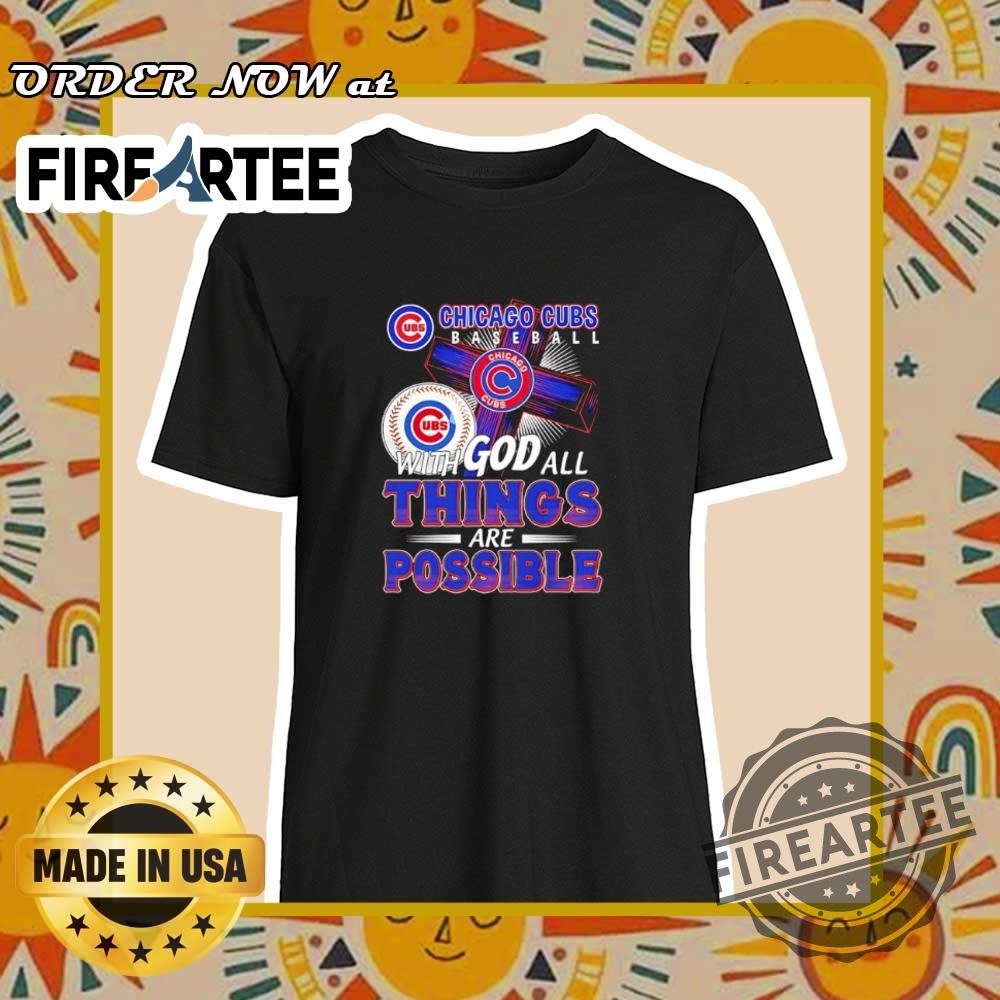 "Top Iconic Sports Logo Shirts for Fans of All Major Leagues" 7 Chicago Cubs Baseball With God All Things Are Possible Shirt