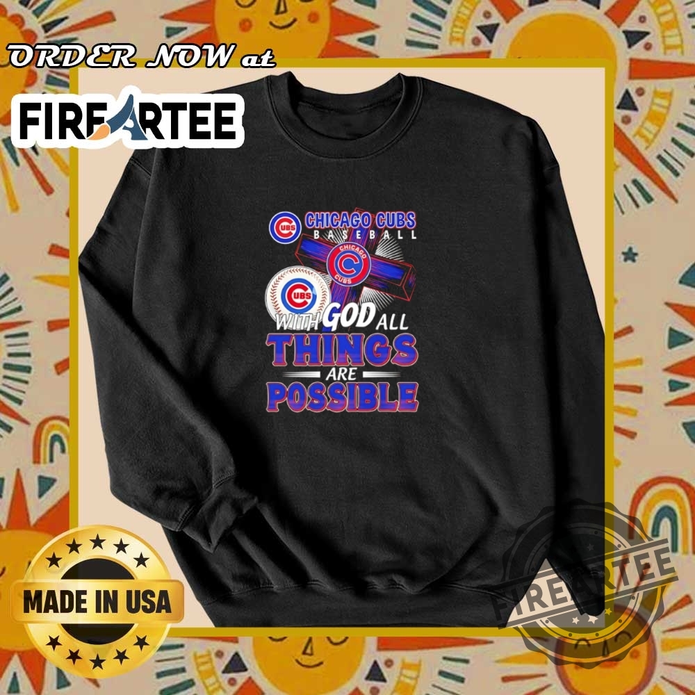 Chicago Cubs Baseball With God All Things Are Possible Shirt 6 Chicago Cubs Baseball with God all things are possible shirt