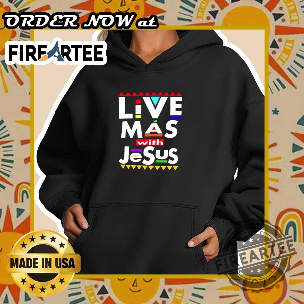 Live Más With Jesus Tshirt Faithinspired Religious Tee 6 Live Más with Jesus T-Shirt – Faith-Inspired Religious Tee