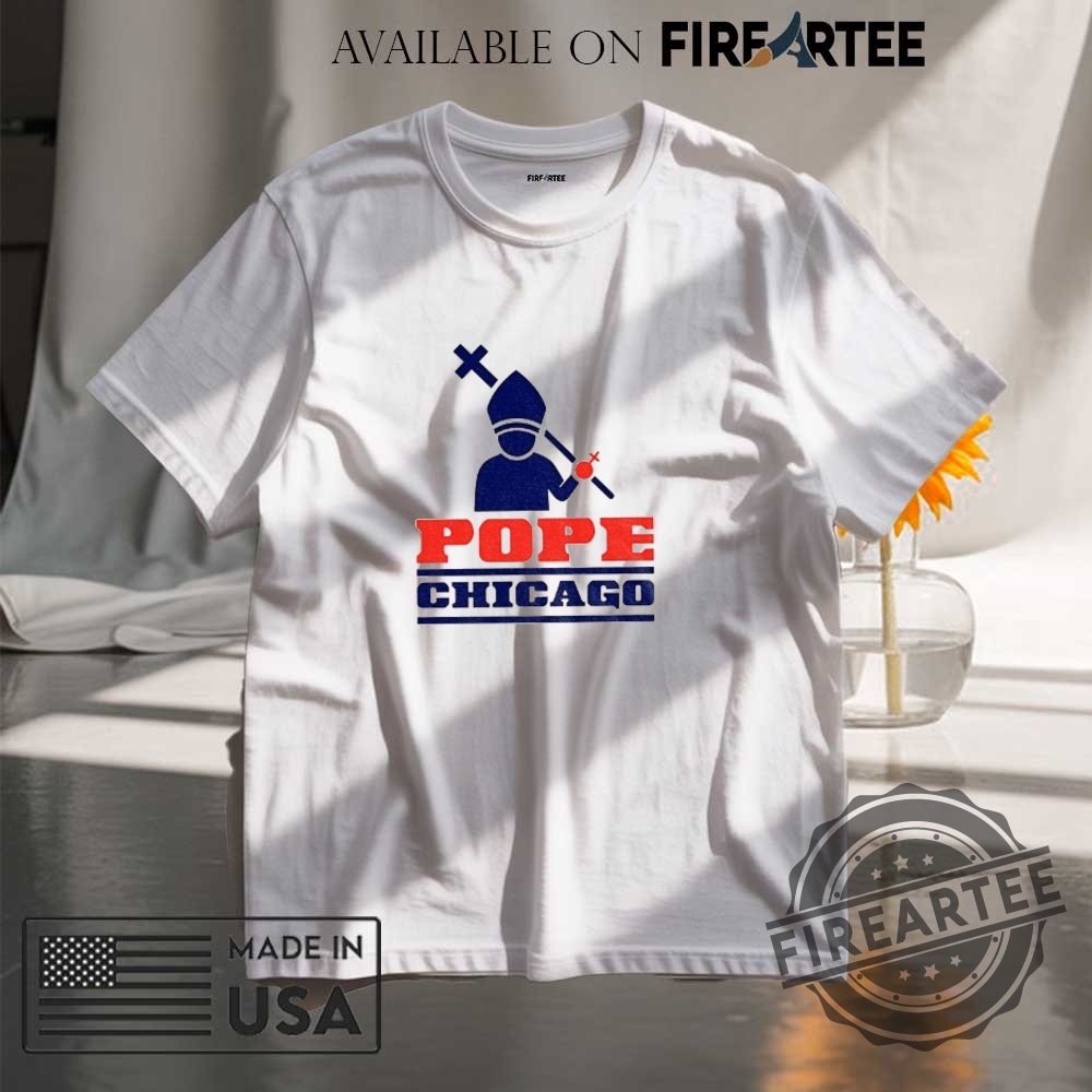"Discover Unique Pope Leo XIV Chicago and New York T-Shirts" 5 Chicago Pope Leo Xiv Da Pope Catholic Church Tshirts
