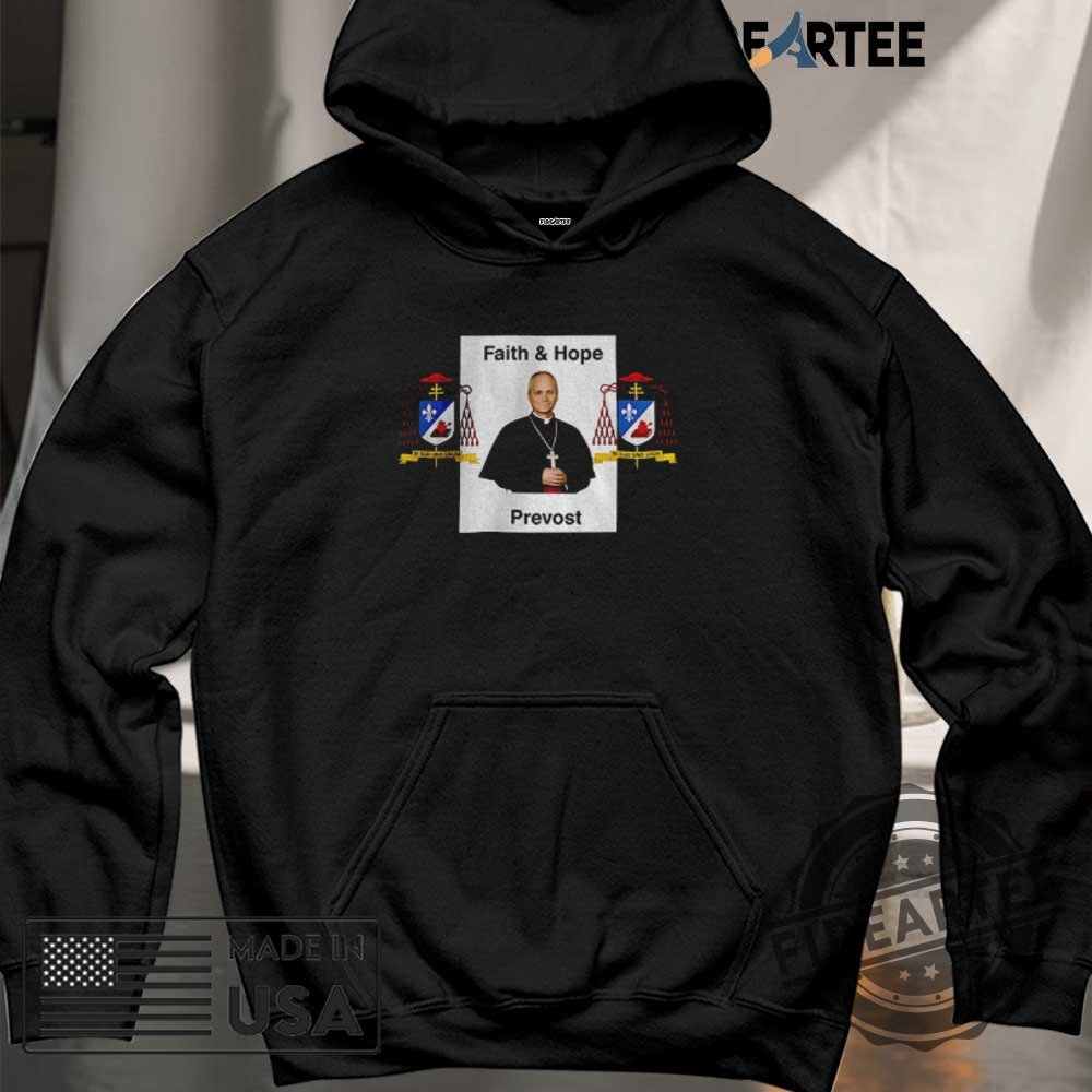 Robert Francis Pope Leo Xiv Faith And Hope Prevost Tshirts 6 Robert Francis Pope Leo XIV Faith and Hope Prevost T-shirts