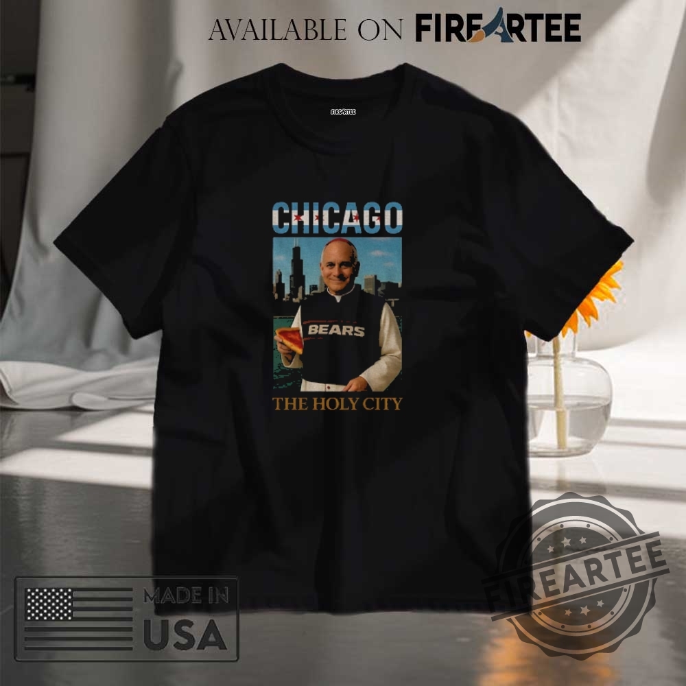 "Discover Unique Pope Leo XIV Chicago and New York T-Shirts" 14 The Holy City Chicago Bears Pope Francis Leo 14 Tshirts