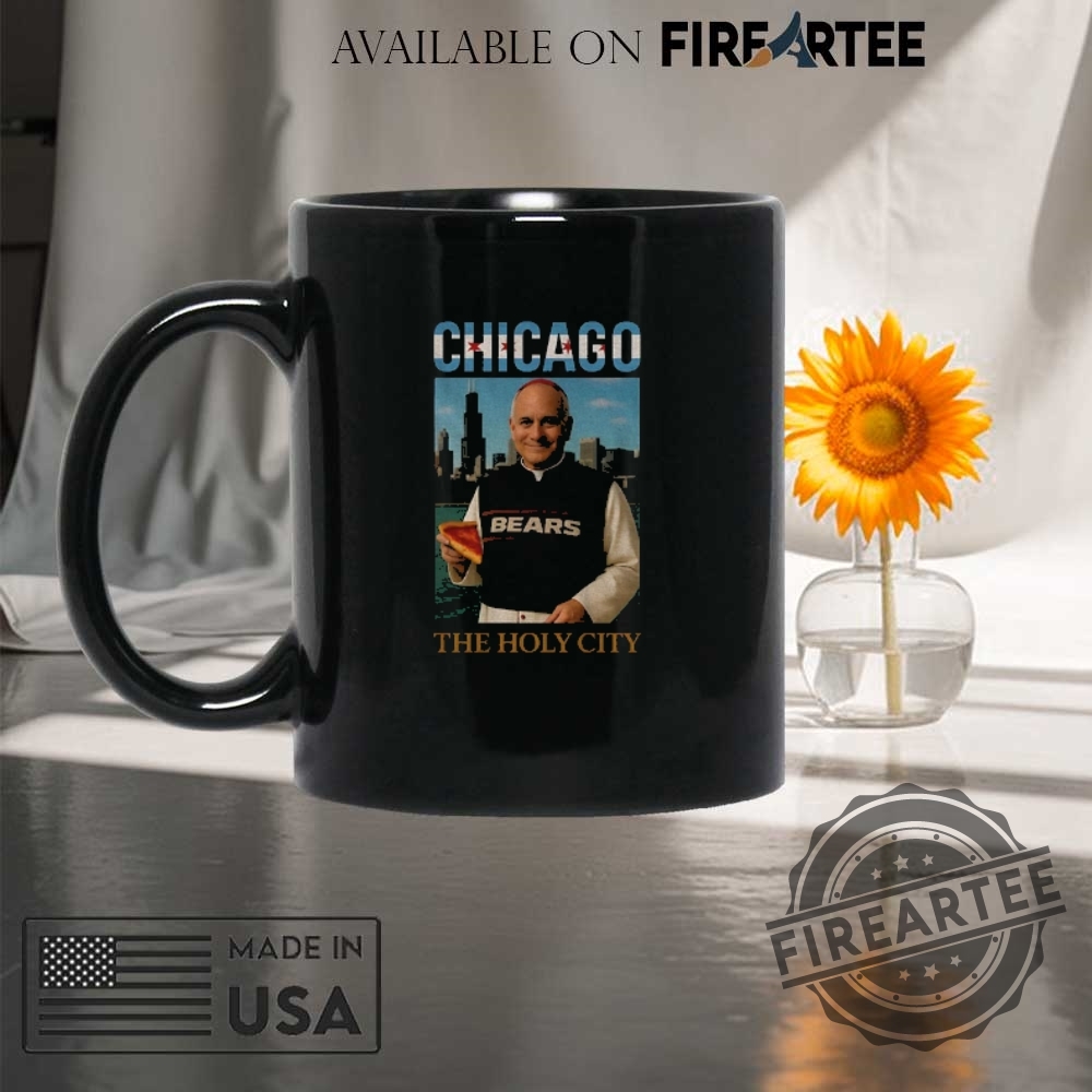 The Holy City Chicago Bears Pope Francis Leo 14 Tshirts 8 The Holy City Chicago Bears Pope Francis Leo 14 T-shirts