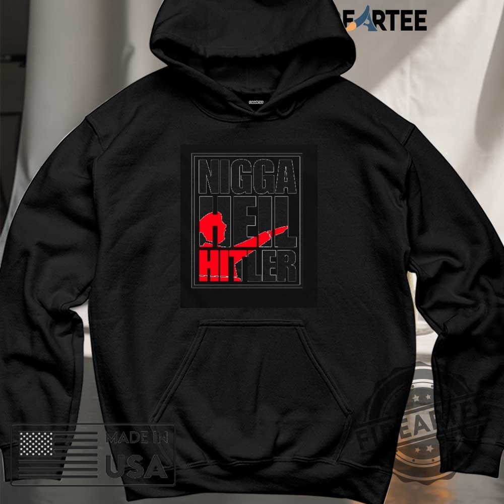 Nigga Heil Hitler Tshirts 6 Nigga Heil Hitler T-shirts