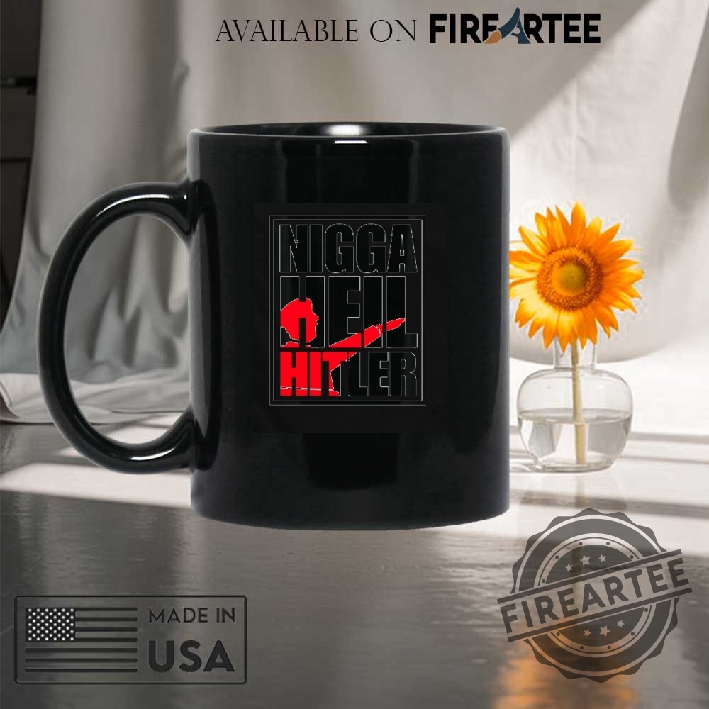 Nigga Heil Hitler Tshirts 8 Nigga Heil Hitler T-shirts