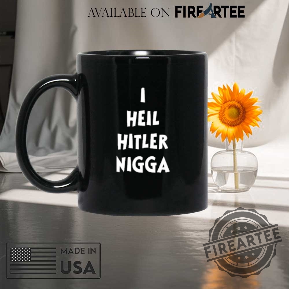 I Heil Hitler Nigga Tshirts 8 I Heil Hitler Nigga T-Shirts