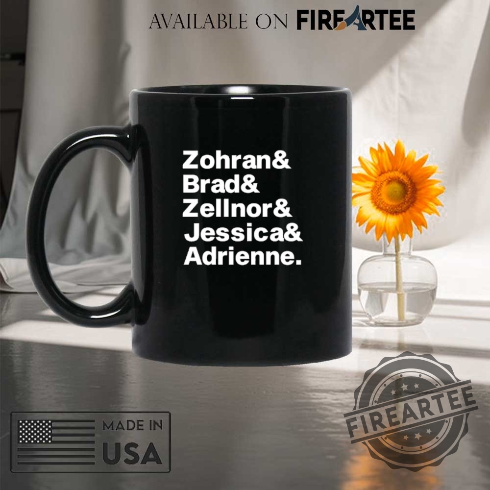 Zohran Brad Zellnor Jessica And Adrienne Tshirts 8 Zohran Brad Zellnor Jessica and Adrienne T-shirts