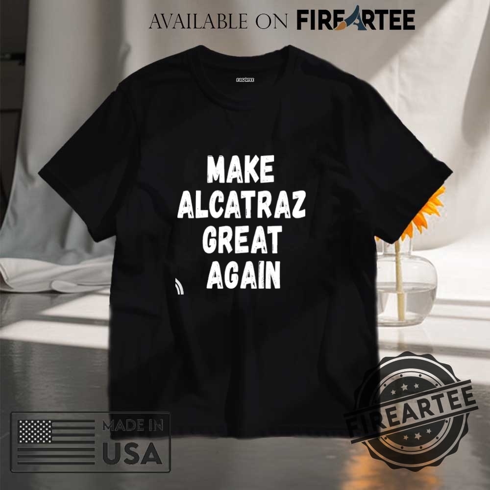 "Funny Gorilla T-Shirts: Beat Off 100 Men Meme Collection" 7 Make Alcatraz Great Again Tshirt Maga Shirt Trump Funny Unisex Classic Tee