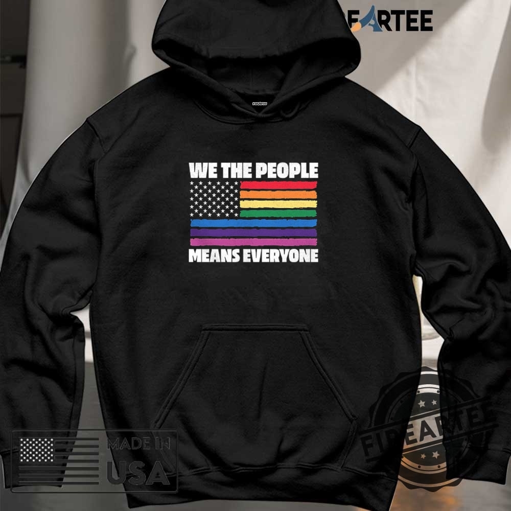 Rainbow Flag We The People Means Everyone Shirt 6 Rainbow flag we the people means everyone shirt