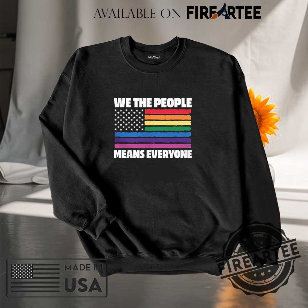 Rainbow Flag We The People Means Everyone Shirt 7 Rainbow flag we the people means everyone shirt