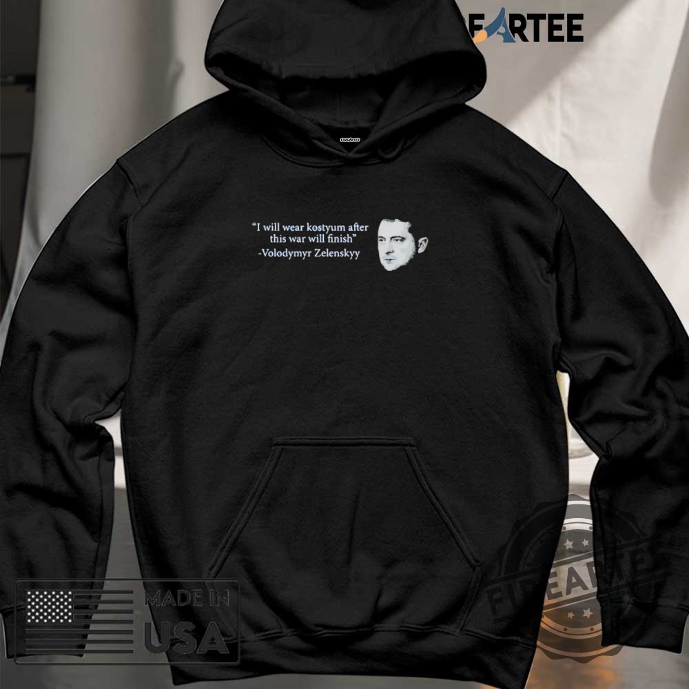 Zelensky Trump Quote I Will Wear Kostyum After This War Will Finish Shirt 6 Zelensky Trump Quote I Will Wear Kostyum After This War Will Finish Shirt fireartee 2