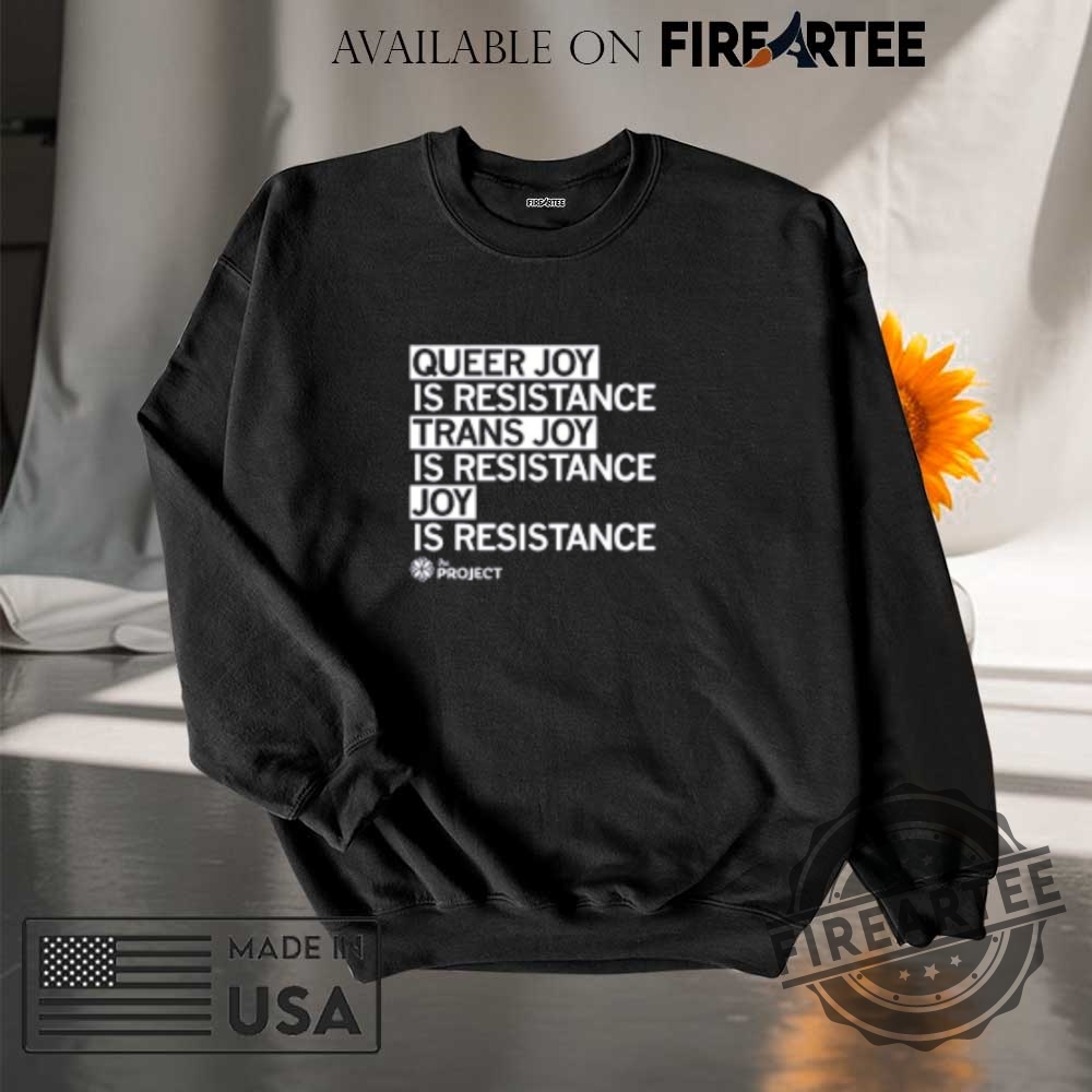 The Project Qc Queer Joy Is Resistance Trans Joy Is Resistance Joy Is Resistance Tshirts 7 The Project QC Queer Joy Is Resistance Trans Joy Is Resistance Joy Is Resistance T-shirts