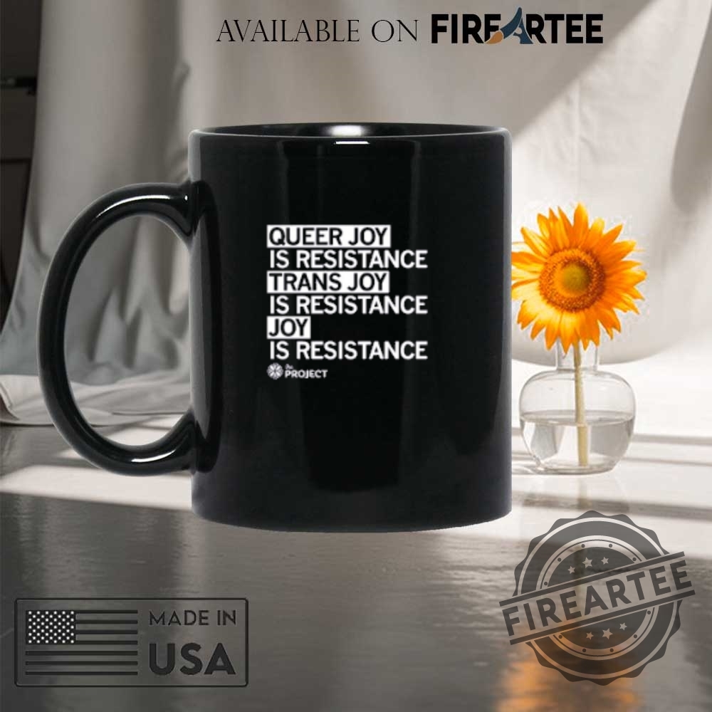 The Project Qc Queer Joy Is Resistance Trans Joy Is Resistance Joy Is Resistance Tshirts 8 The Project QC Queer Joy Is Resistance Trans Joy Is Resistance Joy Is Resistance T-shirts
