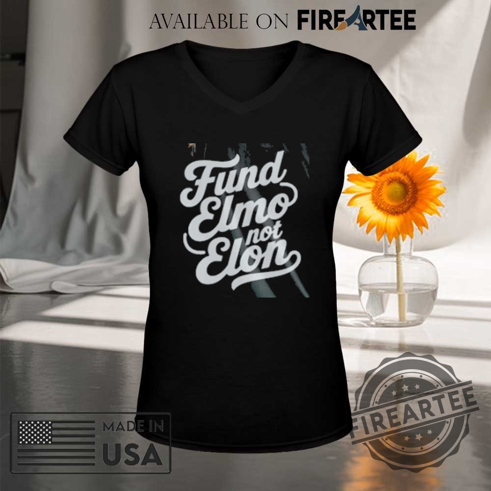 Fund Elmo Not Elmo Political Tshirt Pbs Elmo Shirt 9 Fund Elmo Not Elmo Political T-Shirt PBS Elmo Shirt