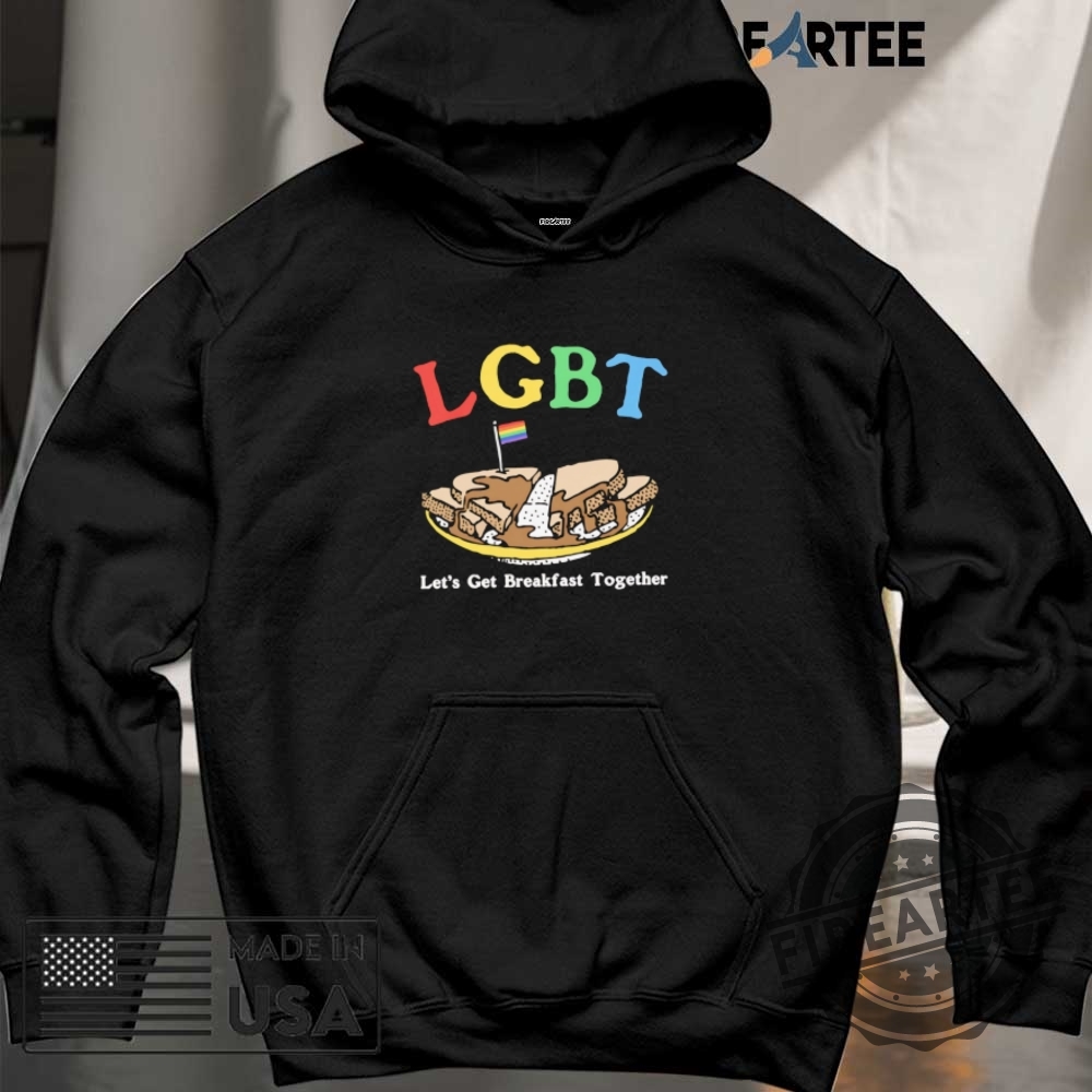 Lgbt Lets Get Breakfast Together Shirt 6 LGBT let’s get breakfast together shirt