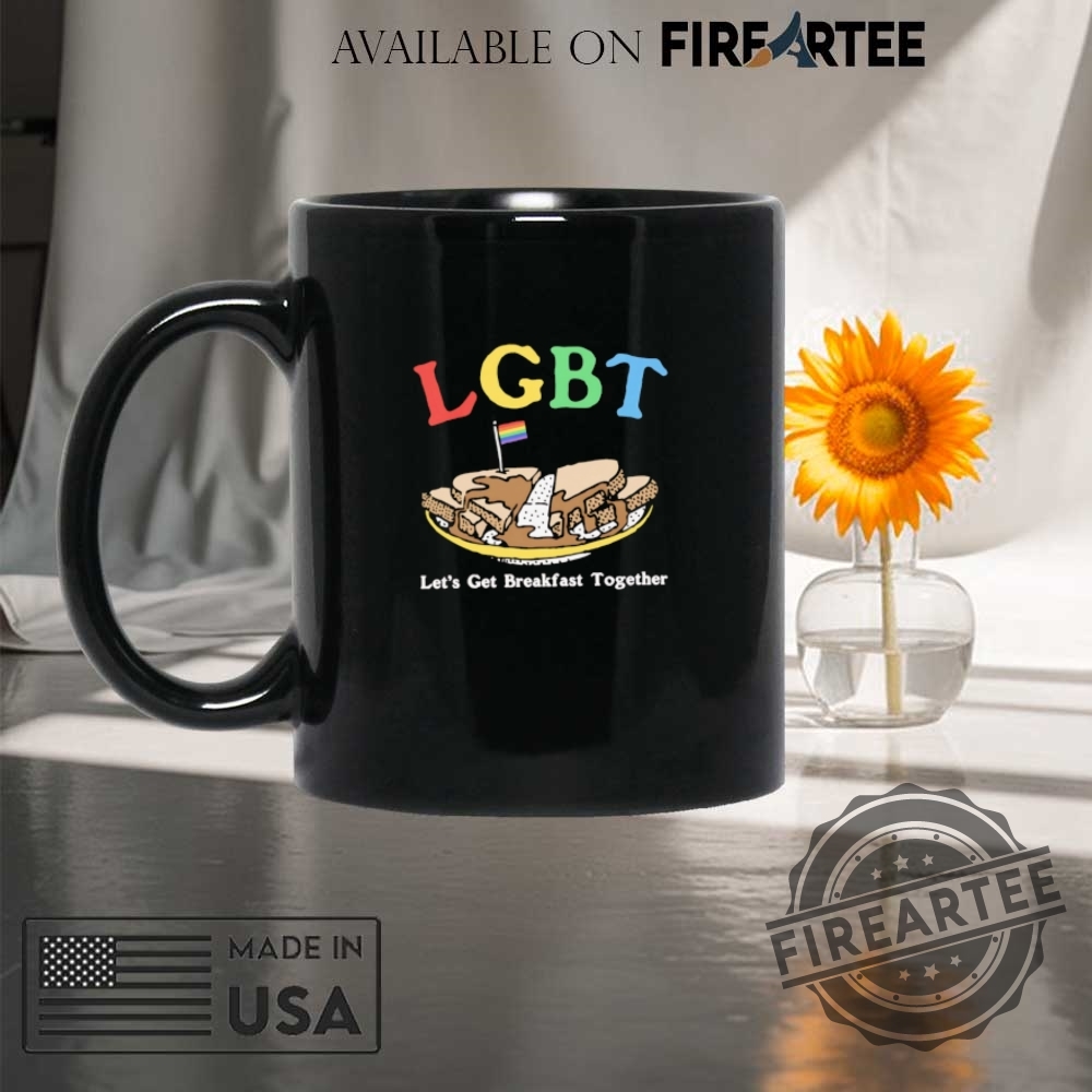 Lgbt Lets Get Breakfast Together Shirt 8 LGBT let’s get breakfast together shirt