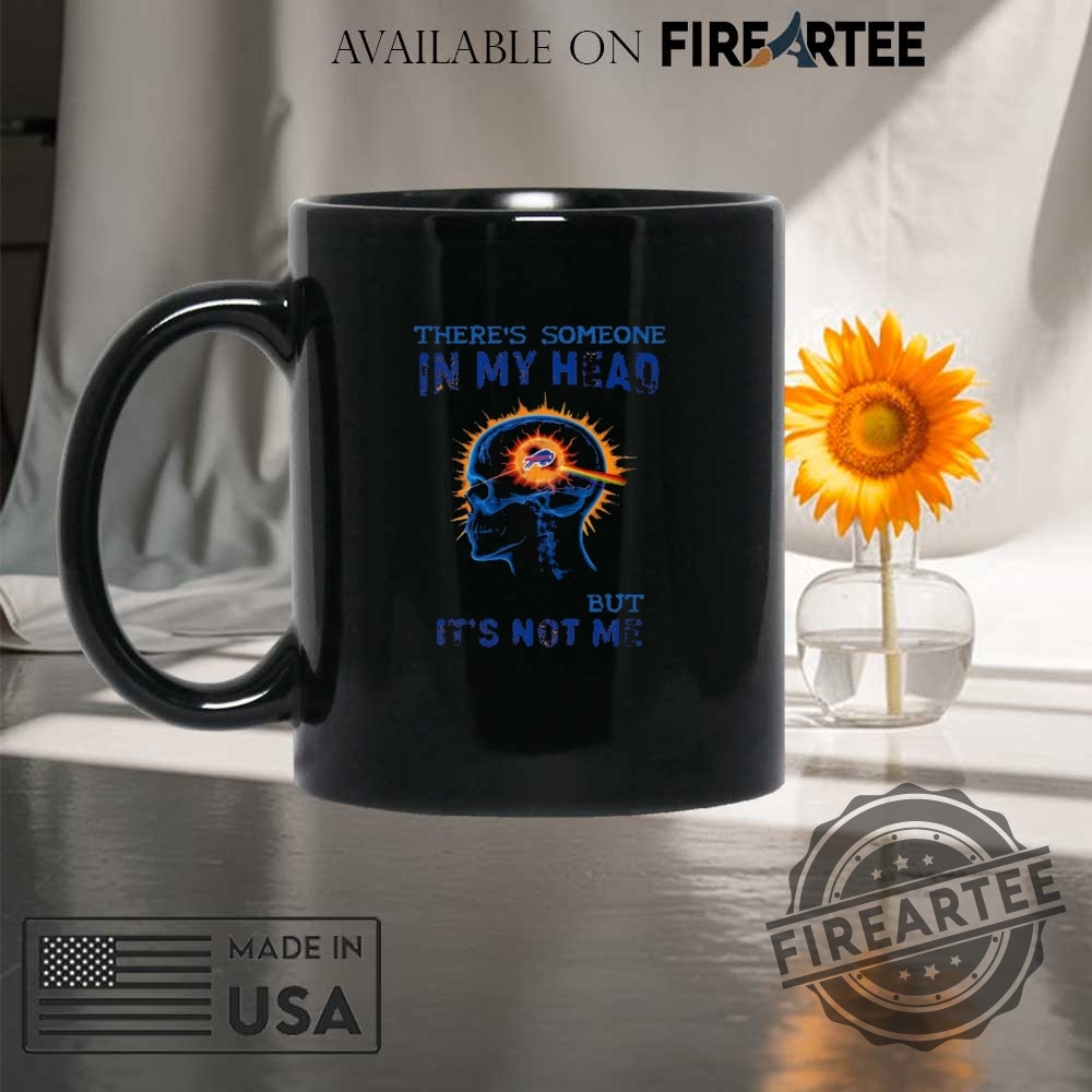Nfl Buffalo Bills Shirt Theres Someone In My Head But Its Not Me Tee 8 NFL Buffalo Bills Shirt – There’s Someone in My Head But It’s Not Me Tee