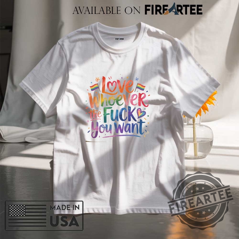 "Top Trendy Cowboy and Pride Shirts for Every Unique Style" 10 Love Whoever The Fuck You Want Shirt Pride Month Graphic Tee
