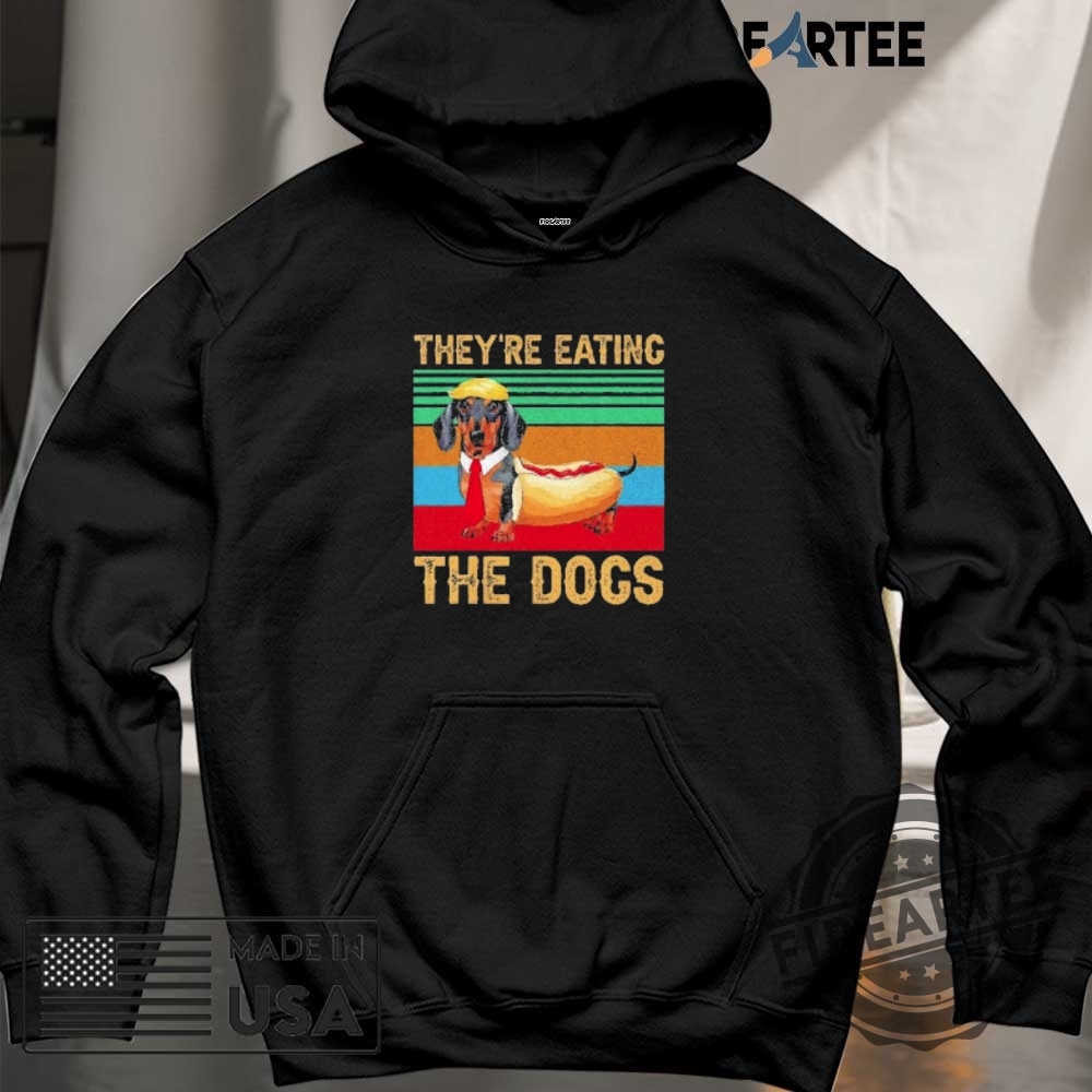 Theyre Eating The Dogs Hot Dog Shirt 6 They’re eating the dogs hot dog shirt