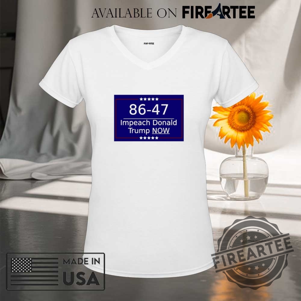 86 47 Impeach Donald Trump Now Shirt 9 86 47 impeach Donald Trump now shirt