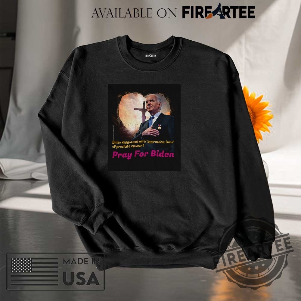 Joe Biden Diagnosed With Aggressive Form Of Prostate Cancer Pray For Biden Shirt 7 Joe Biden diagnosed with aggressive form of prostate cancer Pray for Biden shirt
