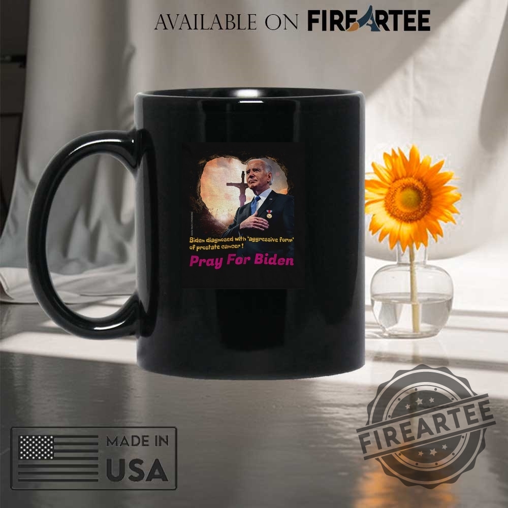 Joe Biden Diagnosed With Aggressive Form Of Prostate Cancer Pray For Biden Shirt 8 Joe Biden diagnosed with aggressive form of prostate cancer Pray for Biden shirt