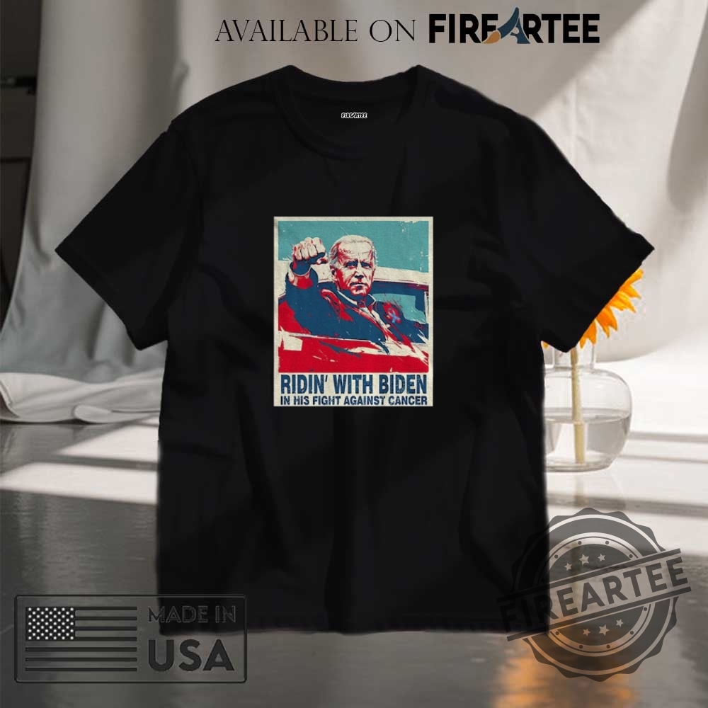 "Top Trendy Statement Shirts for 2023: Stand Out in Style" 14 Ridin With Biden On His Fight Against Cancer Tshirts
