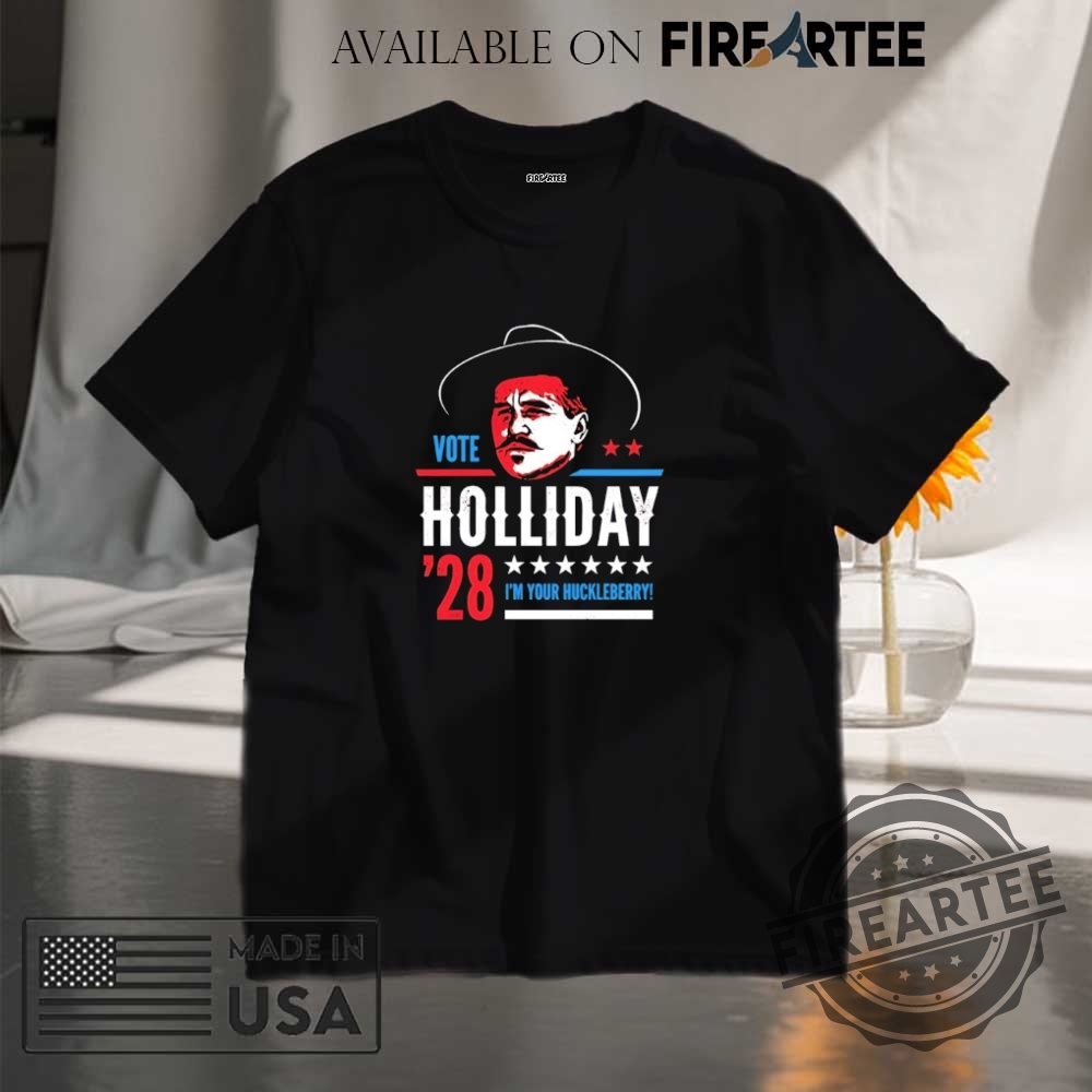 "Top Trendy Statement Shirts for 2023: Stand Out in Style" 16 Vote Doc Holliday 2028 Im Your Huckleberry Shirt