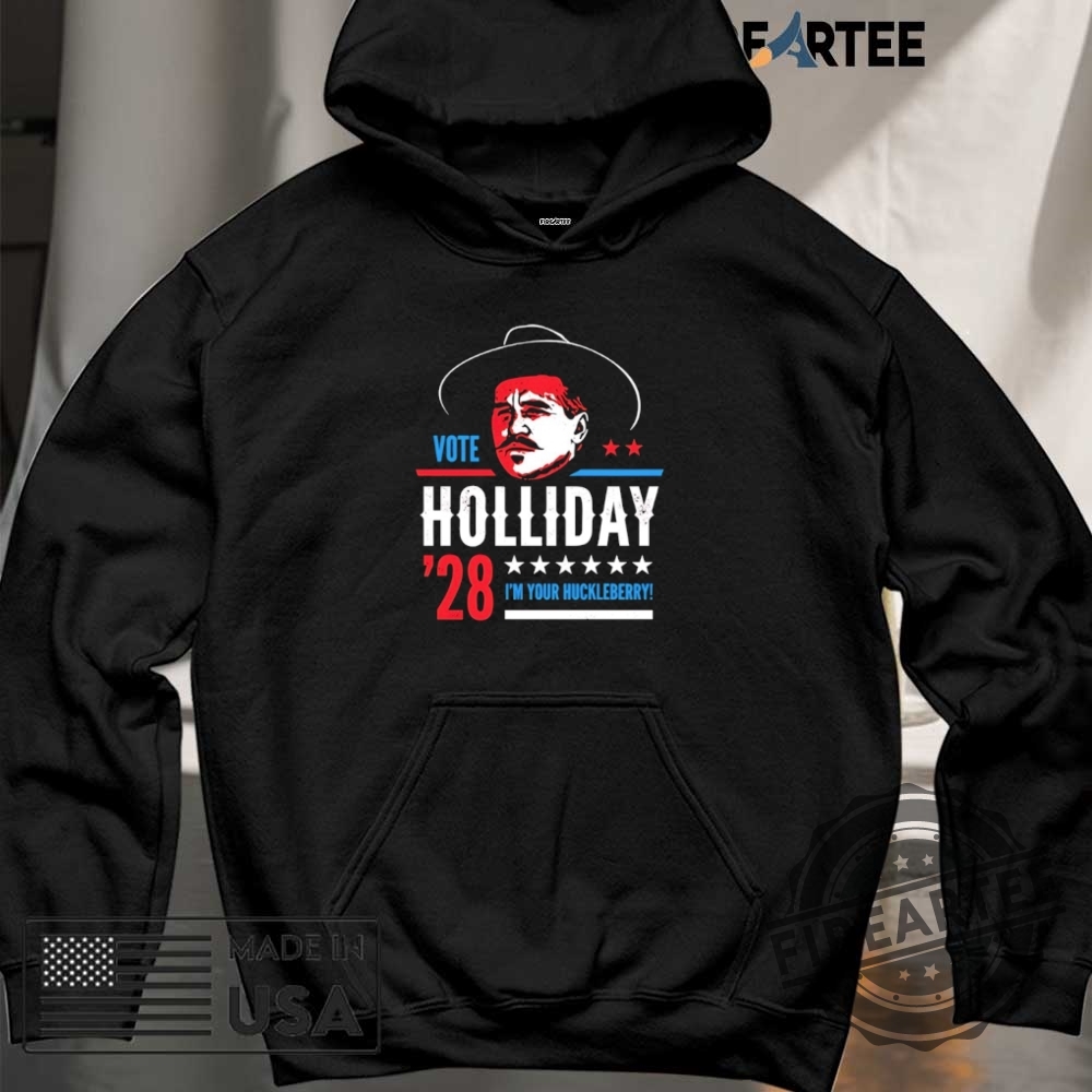 Vote Doc Holliday 2028 Im Your Huckleberry Shirt 6 Vote Doc Holliday 2028 I’m your Huckleberry shirt