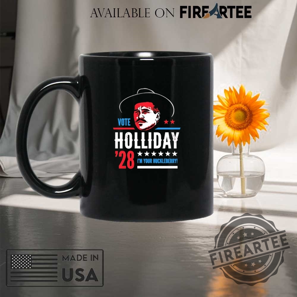 Vote Doc Holliday 2028 Im Your Huckleberry Shirt 8 Vote Doc Holliday 2028 I’m your Huckleberry shirt