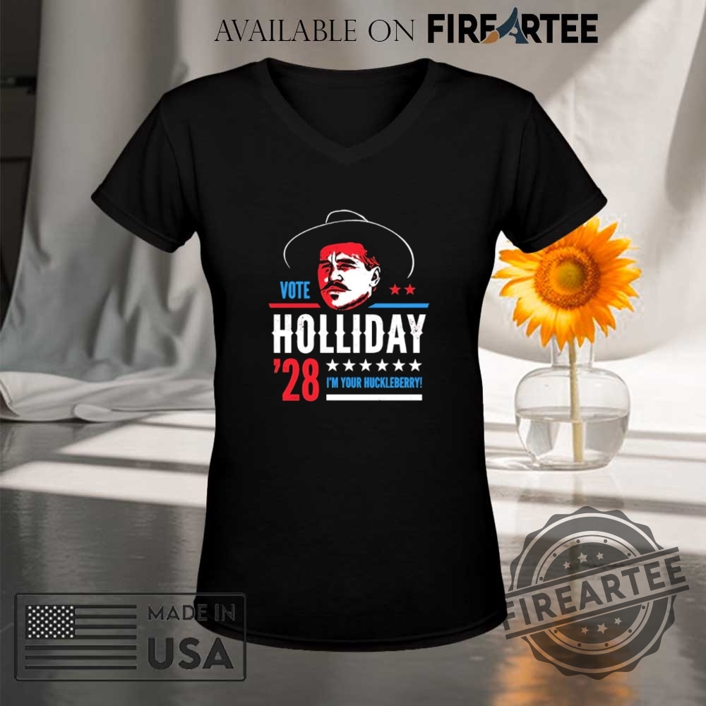 Vote Doc Holliday 2028 Im Your Huckleberry Shirt 9 Vote Doc Holliday 2028 I’m your Huckleberry shirt