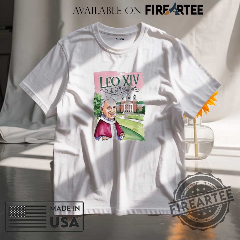 "Top Trendy Statement Shirts for 2023: Stand Out in Style" 20 Pope Leo Xiv Pride Of Villanova Shirt