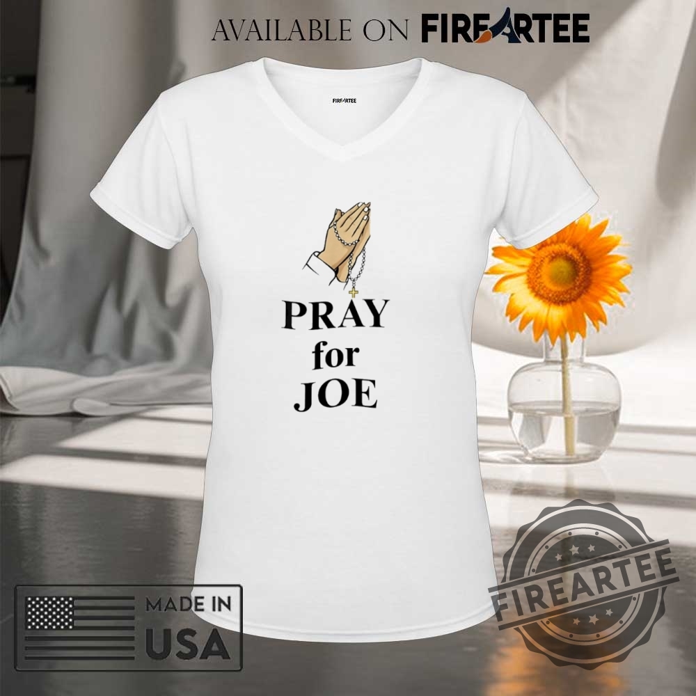Pray For Joe God Bless Shirt 9 Pray for Joe God bless shirt