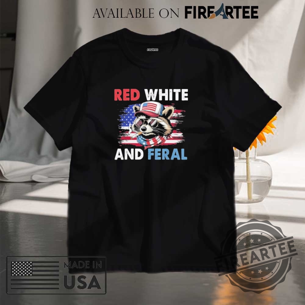 Raccoon 4Th Of July Patriotic Flag Red White And Feral Shirt