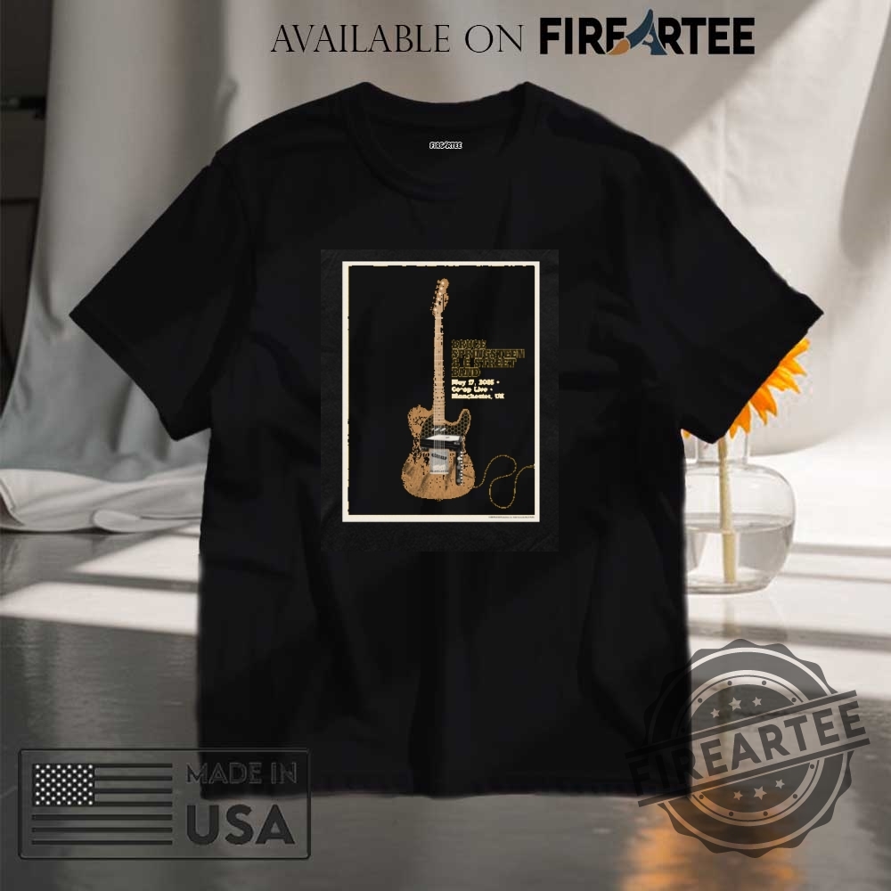 "Top Graphic Tees and Tour Shirts for Music Fans in 2025" 3 Manchester 17Th May Bruce Springsteen And E Street Band World Tour 2025 Poster Shirt