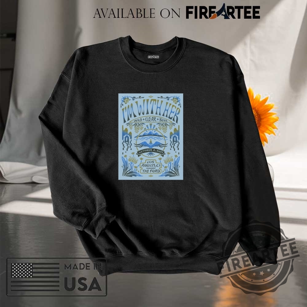 Im With Her Wild Clear Blue The Ford Los Angeles Ca Oct 2 2025 Poster Shirt 7 I’m With Her Wild Clear Blue The Ford Los Angeles, CA Oct 2 2025 Poster Shirt