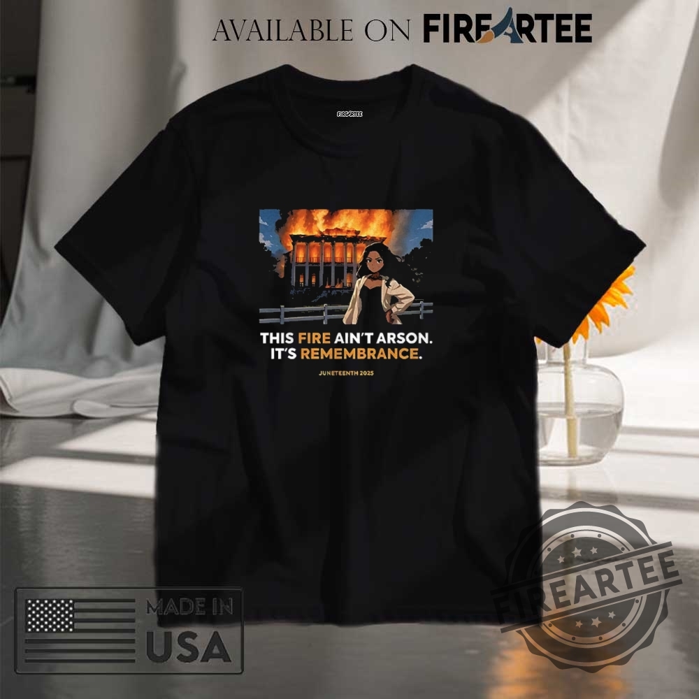 "Top Graphic Tees and Tour Shirts for Music Fans in 2025" 21 Nottoway Plantation This Fire Aint Arson Its Remembrance Juneteenth 2025 Shirt